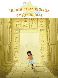Icon image Thoutii et les pilleurs de pyramides