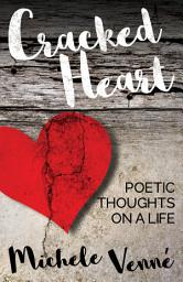 Icon image Cracked Heart: Poetic Thoughts on a Life