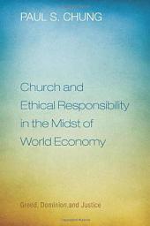 Icon image Church and Ethical Responsibility in the Midst of World Economy: Greed, Dominion, and Justice