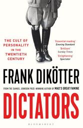 Icon image Dictators: The Cult of Personality in the Twentieth Century