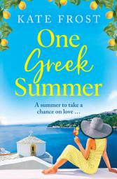 Icon image One Greek Summer: An escapist, page-turning romantic read from Kate Frost