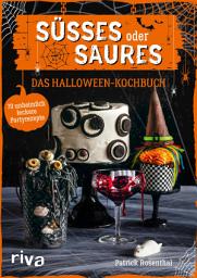 Icon image Süßes oder Saures – Das Halloween-Kochbuch: 70 unheimlich leckere Partyrezepte