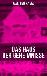 Icon image Das Haus der Geheimnisse