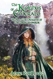 Icon image Knights of Emerald 02 : The Dragons of the Dark Emperor: The Dragons of the Dark Emperor
