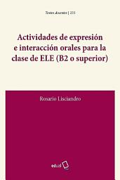 Icon image Actividades de expresión e interacción orales para la clase de ELE (B2 o superior)