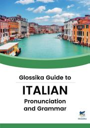 Icon image Glossika Guide to ITALIAN Pronunciation & Grammar