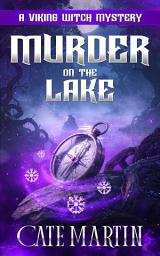 Icon image Murder on the Lake: A Viking Witch Cozy Mystery