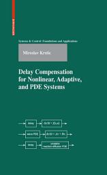 Icon image Delay Compensation for Nonlinear, Adaptive, and PDE Systems