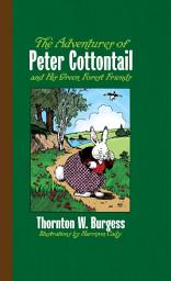 Icon image The Adventures of Peter Cottontail and His Green Forest Friends