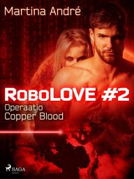 Icon image RoboLOVE #2 - Operaatio Copper Blood: Nide 2