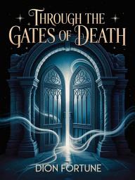 Icon image Through the Gates of Death
