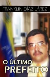 Icon image O Último Prefeito