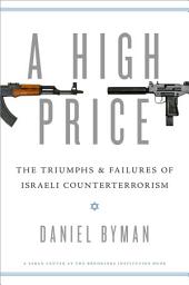 Icon image A High Price: The Triumphs and Failures of Israeli Counterterrorism