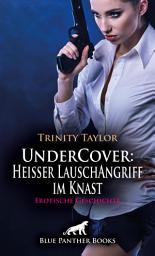 Icon image UnderCover: Heißer LauschAngriff im Knast | Erotische Geschichte: Kann Terry mit ihren erotischen Waffen punkten?