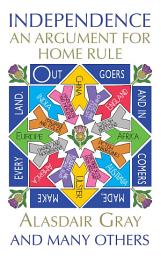 Icon image Independence: An Argument for Home Rule