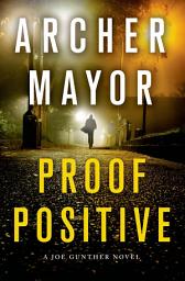 Icon image Proof Positive: A Joe Gunther Novel
