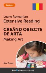 Icon image Romanian Extensive Reading: MAKING ART: Level 3