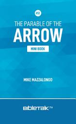 Icon image The Parable of the Arrow