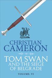 Icon image Tom Swan and the Siege of Belgrade: Part Six