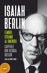 Icon image Lemnul stramb al omenirii: Capitole din istoria ideilor