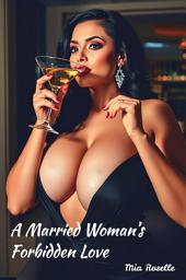 Icon image A Married Woman’s Forbidden Love