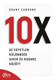 Icon image 10X - Az egyetlen különbség siker és kudarc között