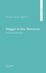 Icon image Raggio di Dio: Romanzo