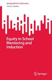 Icon image Equity in School Mentoring and Induction