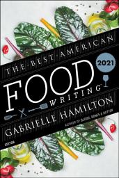 Icon image The Best American Food Writing 2021