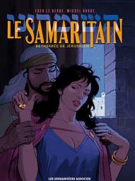 Icon image Le Samaritain: Bethsabée de Jérusalem
