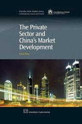 Icon image The Private Sector and China's Market Development