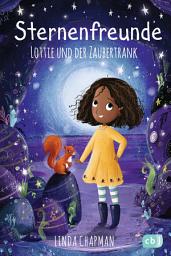 Icon image Sternenfreunde - Lottie und der Zaubertrank: Magisch-realistische Reihe für Mädchen ab 8 von der »Sternenschweif«-Bestsellerautorin