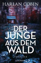 Icon image Der Junge aus dem Wald: Thriller