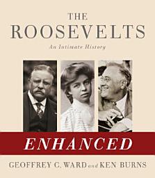 Icon image The Roosevelts: An Intimate History: Enhanced with Audio and Video