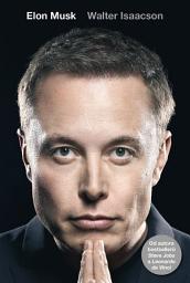Icon image Elon Musk: Autor Steva Jobse a dalších úspěšných životopisů přináší nesmírně důvěrný příběh nejkontroverznějšího a nejpozoruhodnějšího inovátora současnosti