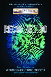 Icon image Reconhecido: Descobrindo sua Verdadeira Identidade em Cristo