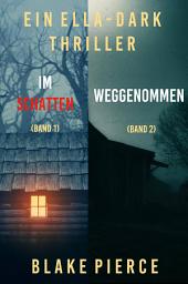 Icon image Ella Dark Mystery-Paket: Im Schatten (#1) und Weggenommen (#2)