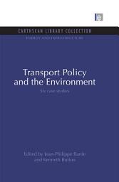 Icon image Transport Policy and the Environment: Six case studies