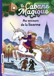 Icon image La cabane magique, Tome 31: Au secours de la licorne