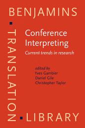 Icon image Conference Interpreting: Current trends in research. Proceedings of the International Conference on Interpreting: What do we know and how?