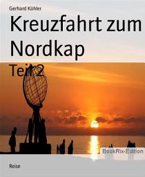 Icon image Kreuzfahrt zum Nordkap: Teil 2, Teil 2