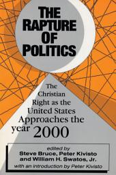 Icon image The Rapture of Politics: Christian Right as the United States Approaches the Year 2000