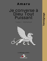 Icon image Je converse à Dieu Tout Puissant… Tome I: « Le Berceau Lunaire »