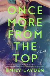 Icon image Once More from the Top: A Novel