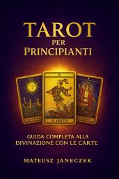 Icon image Tarot per Principianti: Guida Completa alla Divinazione con le Carte