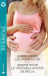 Icon image Liés pour la vie - Le véritable amour de Bella