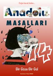 Icon image Anadolu MASALLARI 14: Bir göze bir gül