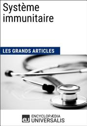 Icon image Système immunitaire: Les Grands Articles d'Universalis