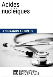 Icon image Acides nucléiques: Les Grands Articles d'Universalis