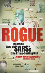 Icon image Rogue: The Inside Story of SARS's Elite Crime-busting Unit